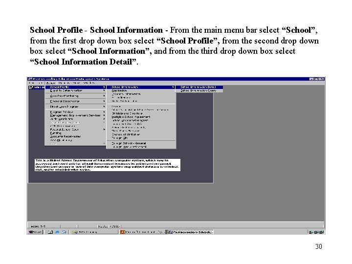 School Profile - School Information - From the main menu bar select “School”, from