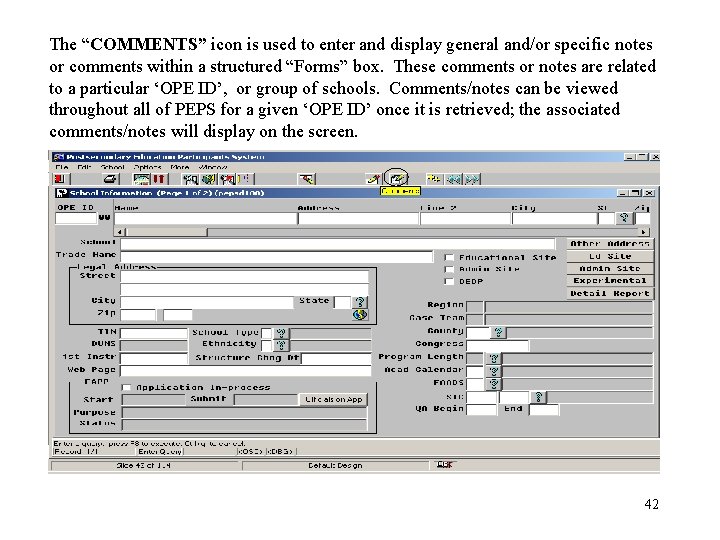 The “COMMENTS” icon is used to enter and display general and/or specific notes or