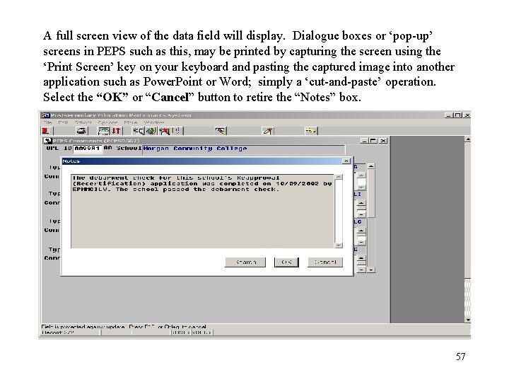 A full screen view of the data field will display. Dialogue boxes or ‘pop-up’