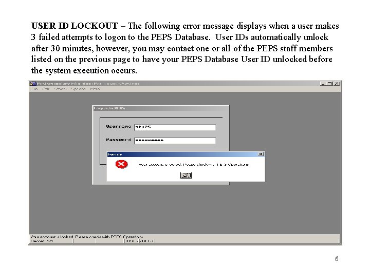 USER ID LOCKOUT – The following error message displays when a user makes 3