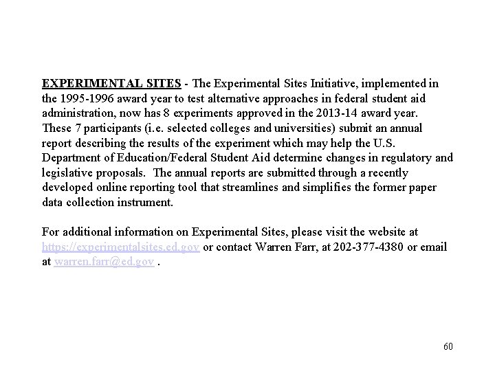 EXPERIMENTAL SITES - The Experimental Sites Initiative, implemented in the 1995 -1996 award year