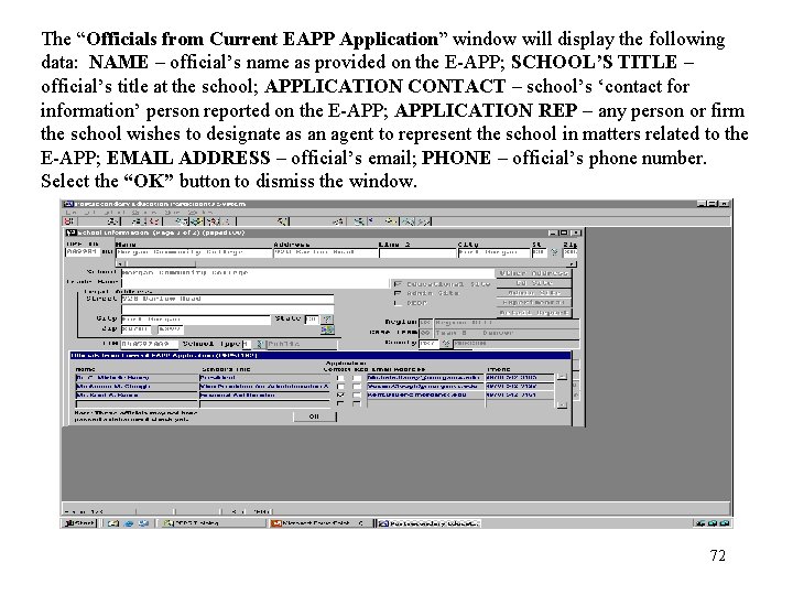 The “Officials from Current EAPP Application” window will display the following data: NAME –