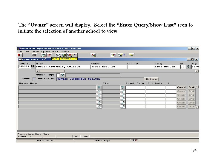 The “Owner” screen will display. Select the “Enter Query/Show Last” icon to initiate the