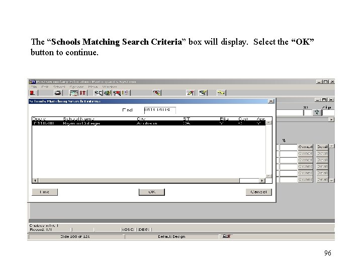 The “Schools Matching Search Criteria” box will display. Select the “OK” button to continue.