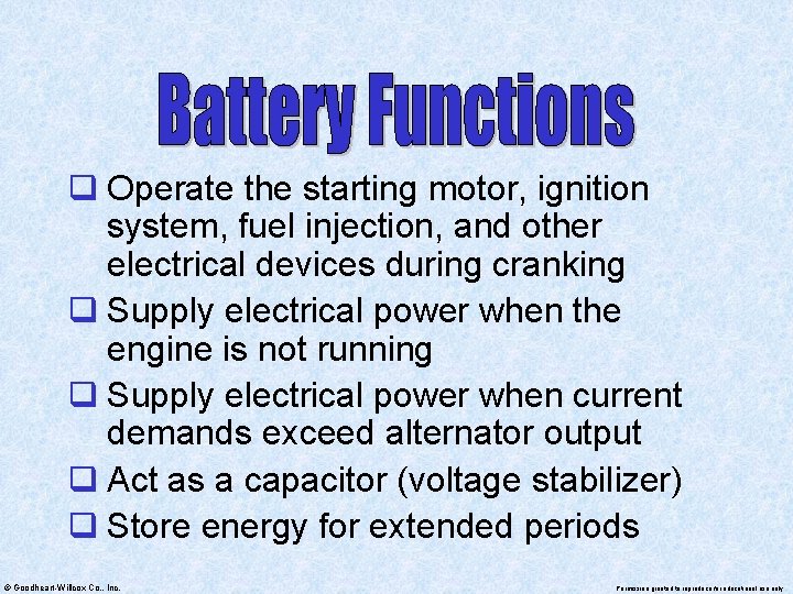 q Operate the starting motor, ignition system, fuel injection, and other electrical devices during