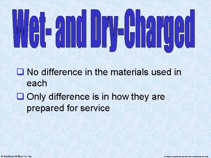 q No difference in the materials used in each q Only difference is in