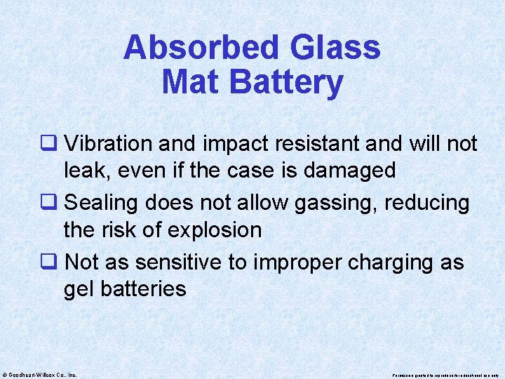 Absorbed Glass Mat Battery q Vibration and impact resistant and will not leak, even