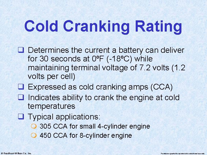 Cold Cranking Rating q Determines the current a battery can deliver for 30 seconds