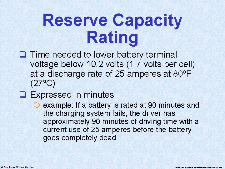 Reserve Capacity Rating q Time needed to lower battery terminal voltage below 10. 2