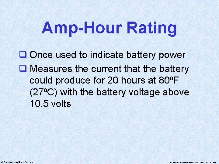 Amp-Hour Rating q Once used to indicate battery power q Measures the current that