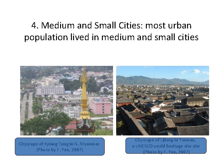 4. Medium and Small Cities: most urban population lived in medium and small cities