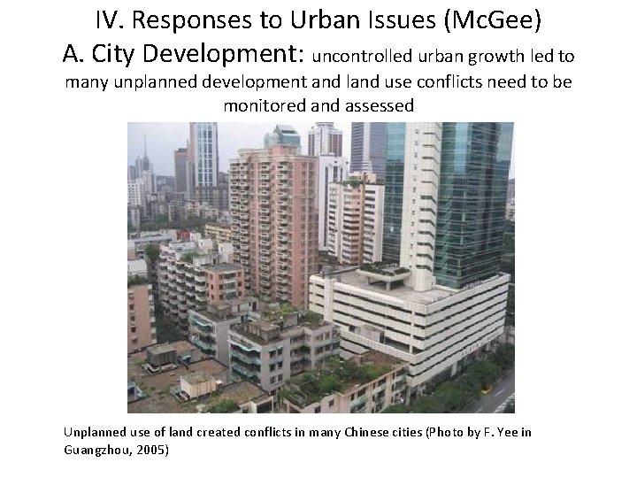 IV. Responses to Urban Issues (Mc. Gee) A. City Development: uncontrolled urban growth led