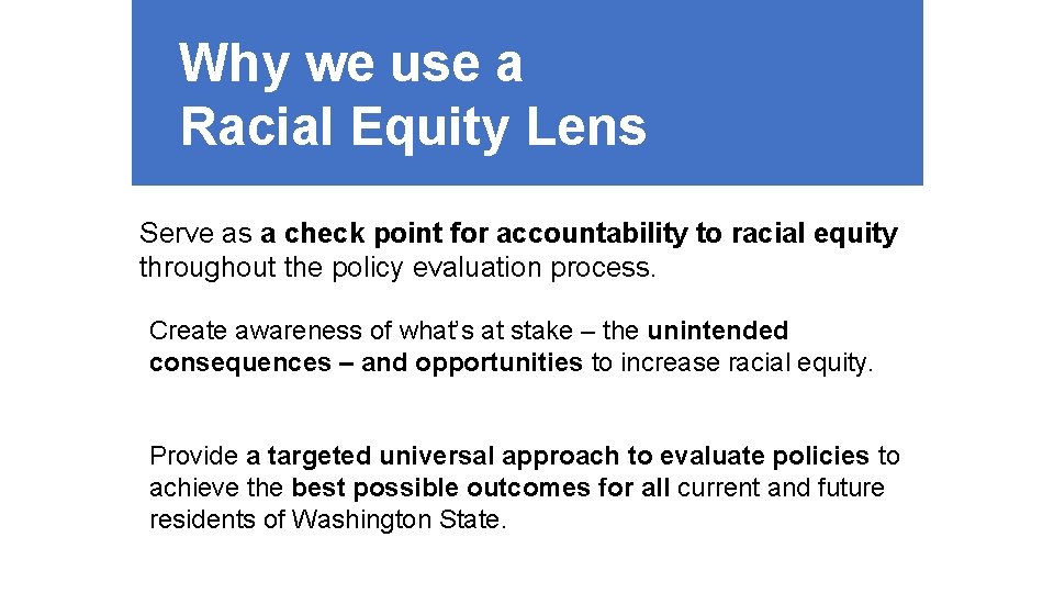 Why we use a Racial Equity Lens Serve as a check point for accountability