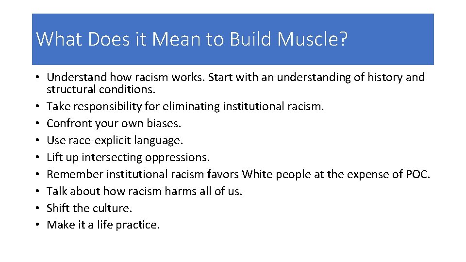 What Does it Mean to Build Muscle? • Understand how racism works. Start with