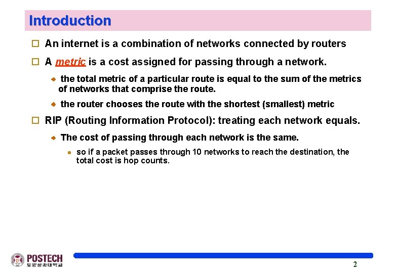 Introduction o An internet is a combination of networks connected by routers o A