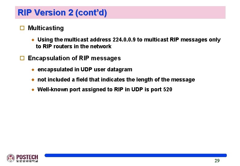 RIP Version 2 (cont’d) o Multicasting Using the multicast address 224. 0. 0. 9