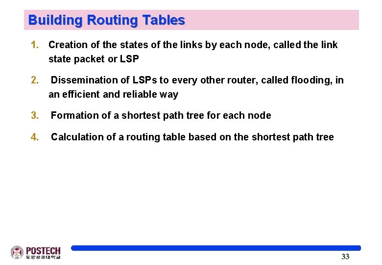 Building Routing Tables 1. Creation of the states of the links by each node,