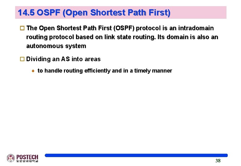 14. 5 OSPF (Open Shortest Path First) o The Open Shortest Path First (OSPF)