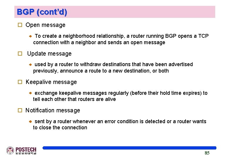 BGP (cont’d) o Open message To create a neighborhood relationship, a router running BGP