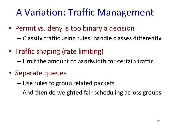 A Variation: Traffic Management • Permit vs. deny is too binary a decision –