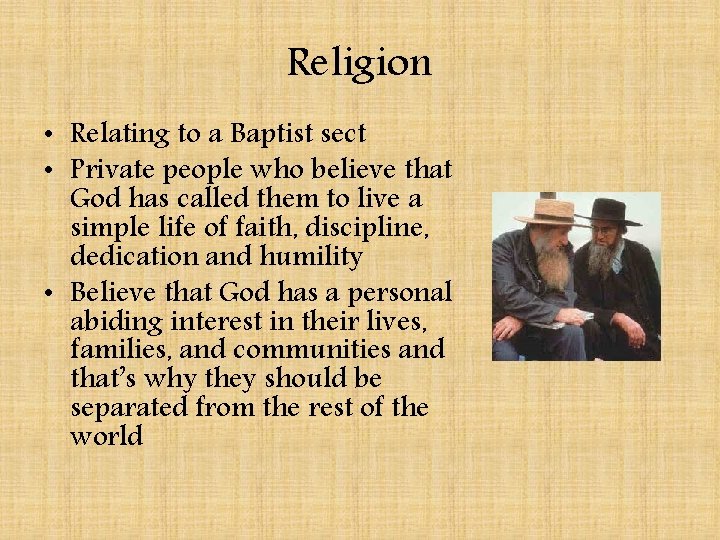 Religion • Relating to a Baptist sect • Private people who believe that God