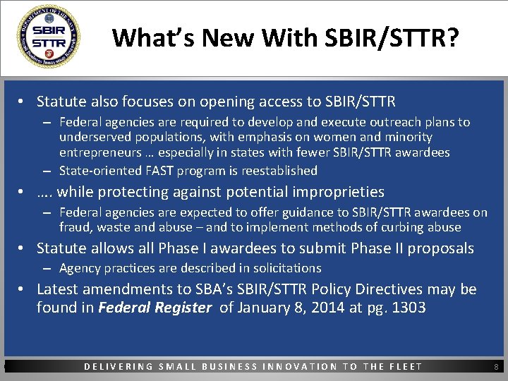 What’s New With SBIR/STTR? • Statute also focuses on opening access to SBIR/STTR –