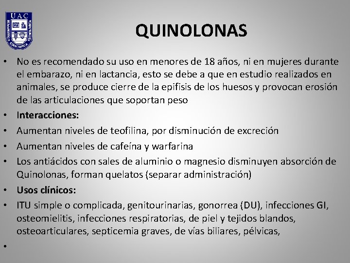 QUINOLONAS • No es recomendado su uso en menores de 18 años, ni en