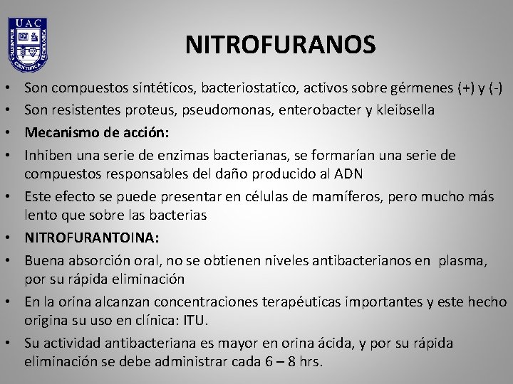 NITROFURANOS • • • Son compuestos sintéticos, bacteriostatico, activos sobre gérmenes (+) y (-)