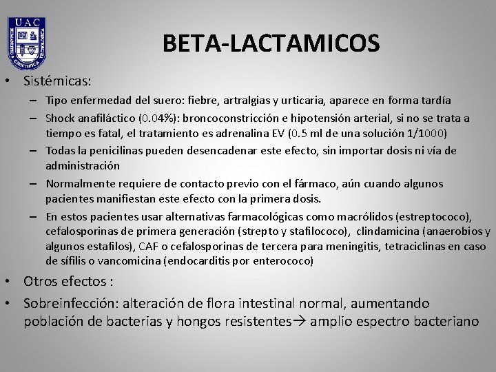 BETA-LACTAMICOS • Sistémicas: – Tipo enfermedad del suero: fiebre, artralgias y urticaria, aparece en