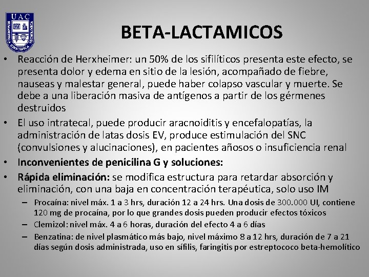 BETA-LACTAMICOS • Reacción de Herxheimer: un 50% de los sifilíticos presenta este efecto, se