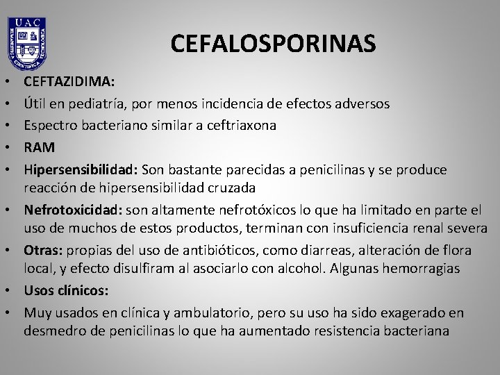 CEFALOSPORINAS • • • CEFTAZIDIMA: Útil en pediatría, por menos incidencia de efectos adversos