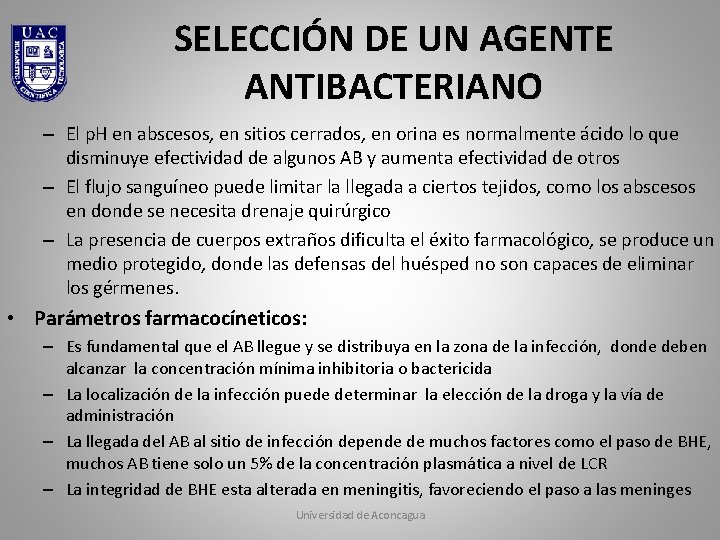 SELECCIÓN DE UN AGENTE ANTIBACTERIANO – El p. H en abscesos, en sitios cerrados,