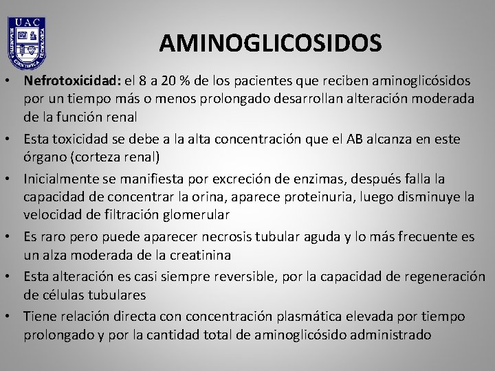 AMINOGLICOSIDOS • Nefrotoxicidad: el 8 a 20 % de los pacientes que reciben aminoglicósidos