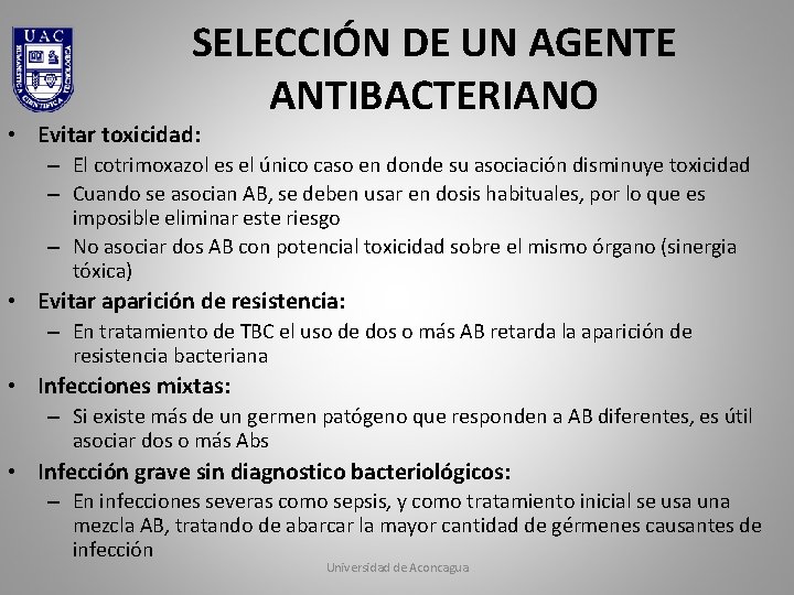 SELECCIÓN DE UN AGENTE ANTIBACTERIANO • Evitar toxicidad: – El cotrimoxazol es el único