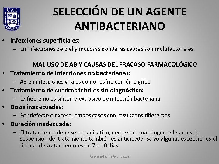 SELECCIÓN DE UN AGENTE ANTIBACTERIANO • Infecciones superficiales: – En infecciones de piel y
