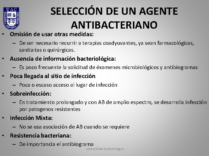 SELECCIÓN DE UN AGENTE ANTIBACTERIANO • Omisión de usar otras medidas: – De ser