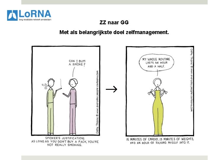 ZZ naar GG Met als belangrijkste doel zelfmanagement. 