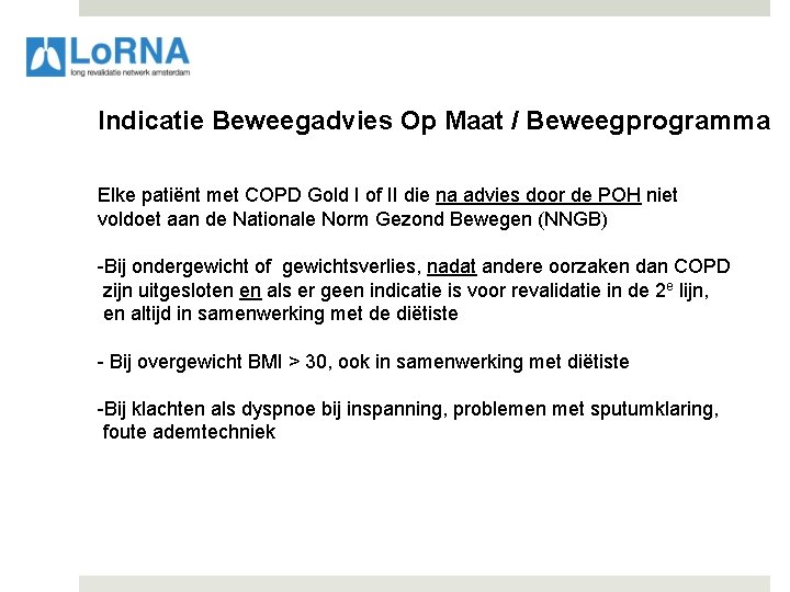 Indicatie Beweegadvies Op Maat / Beweegprogramma Elke patiënt met COPD Gold I of II
