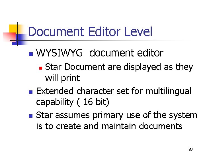 Document Editor Level n WYSIWYG document editor Star Document are displayed as they will