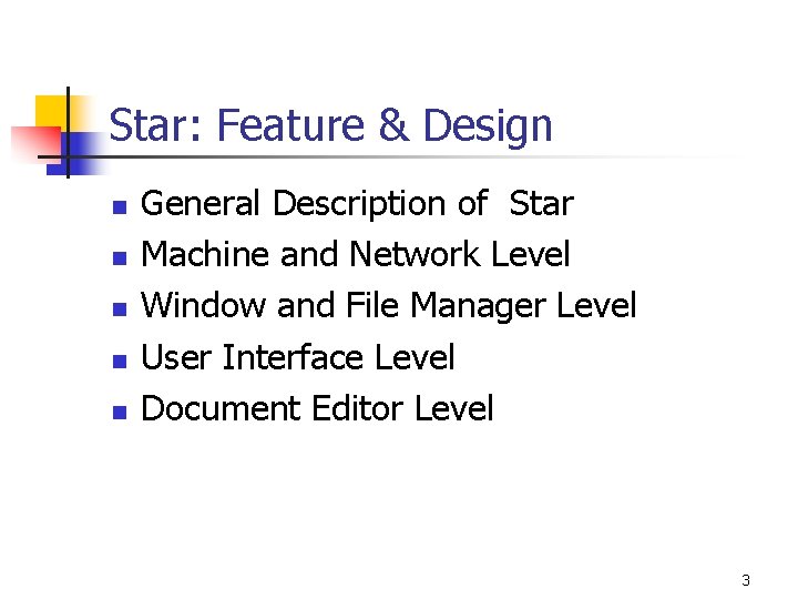 Star: Feature & Design n n General Description of Star Machine and Network Level