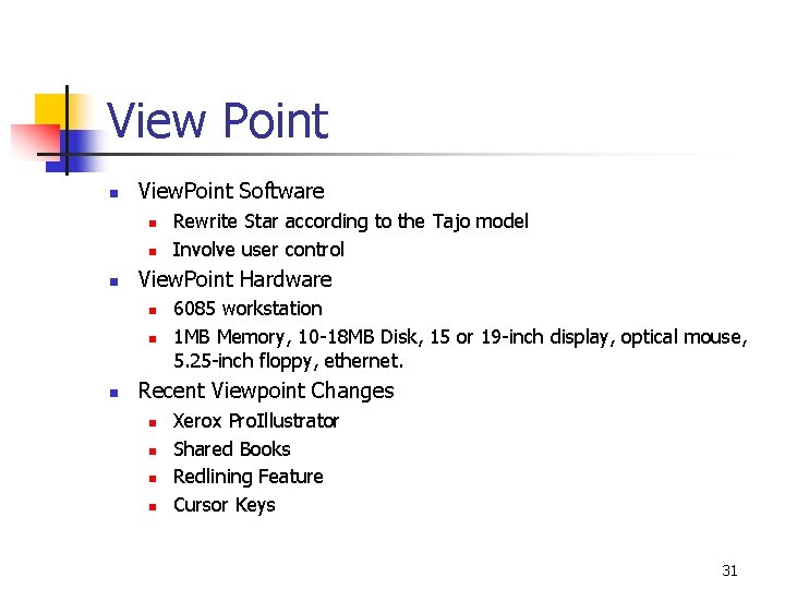 View Point n View. Point Software n n n View. Point Hardware n n