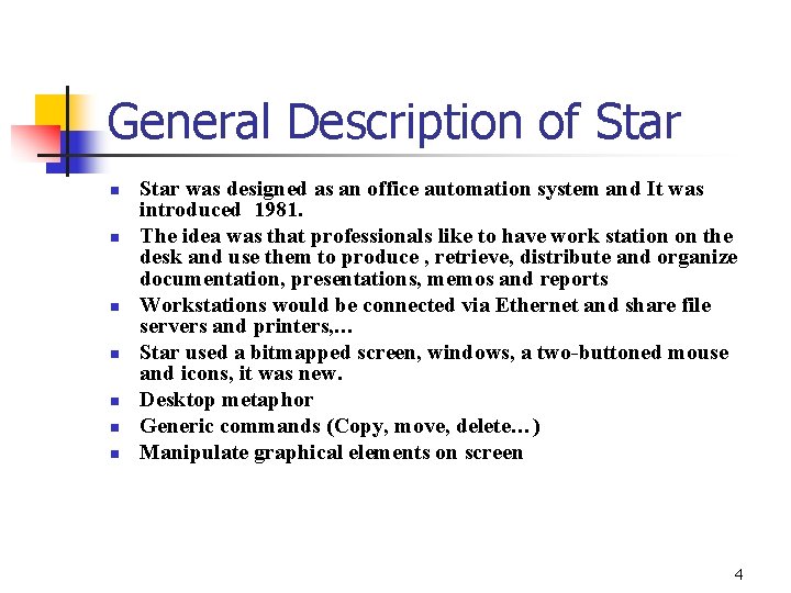 General Description of Star n n n n Star was designed as an office