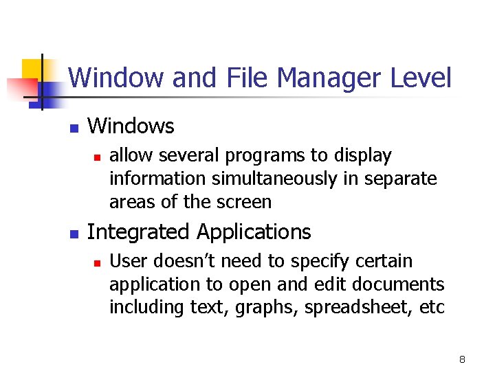 Window and File Manager Level n Windows n n allow several programs to display