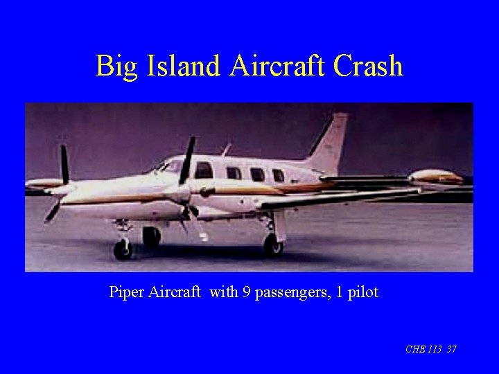 Big Island Aircraft Crash Piper Aircraft with 9 passengers, 1 pilot CHE 113 37