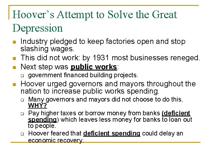 Hoover’s Attempt to Solve the Great Depression n Industry pledged to keep factories open