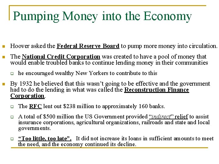 Pumping Money into the Economy n Hoover asked the Federal Reserve Board to pump