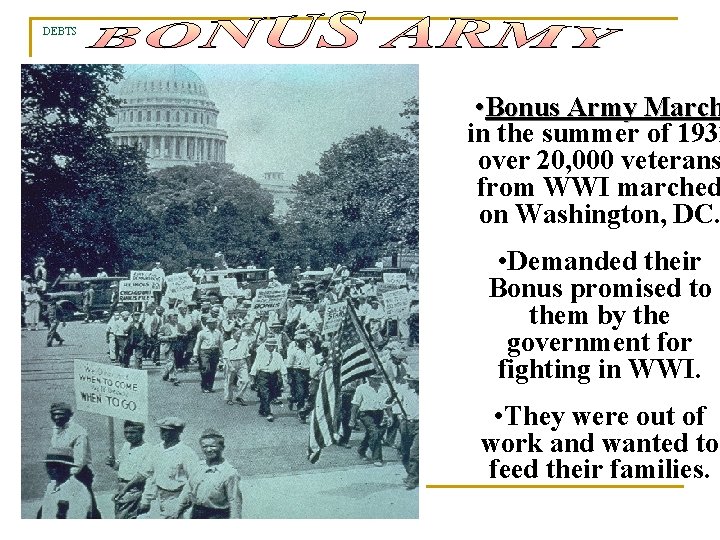 DEBTS • Bonus Army March in the summer of 1932 over 20, 000 veterans