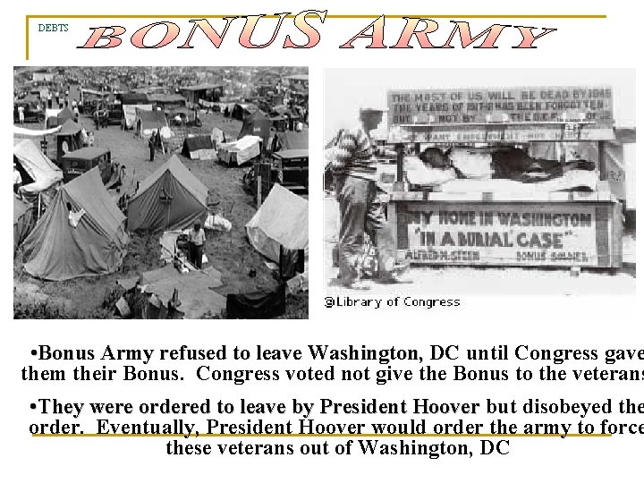 DEBTS • Bonus Army refused to leave Washington, DC until Congress gave them their