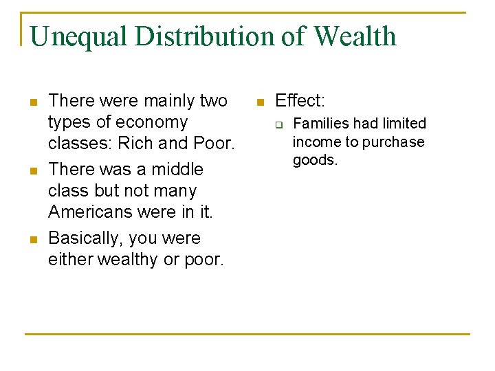 Unequal Distribution of Wealth n n n There were mainly two types of economy