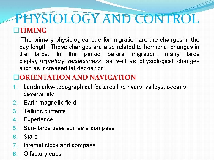 PHYSIOLOGY AND CONTROL �TIMING The primary physiological cue for migration are the changes in